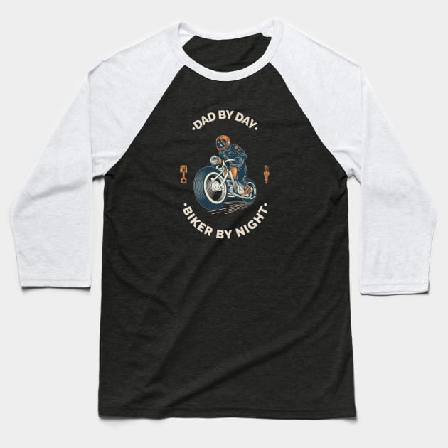 Dad by day Biker by night Baseball T-Shirt by CazzApparel